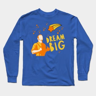 Dream Big: Inspiring T-Shirt Design Long Sleeve T-Shirt